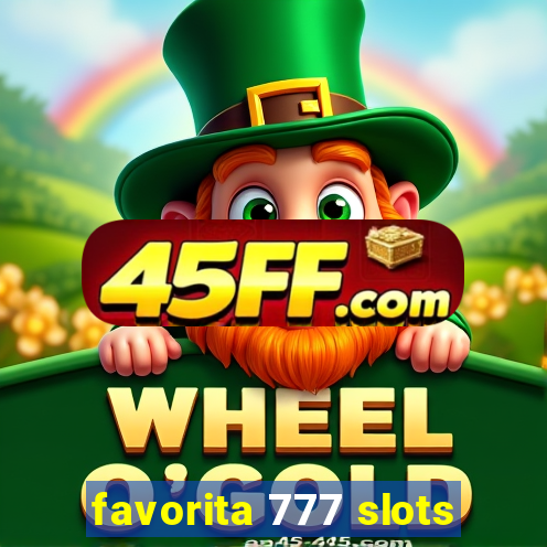 favorita 777 slots